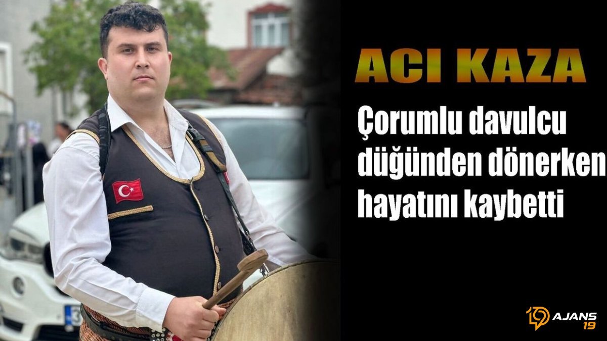 Düğünden Döndü, Hayatının Son Düğününe Uğradı: 27 Yaşındaki Davulcu Yankıları Sustu!