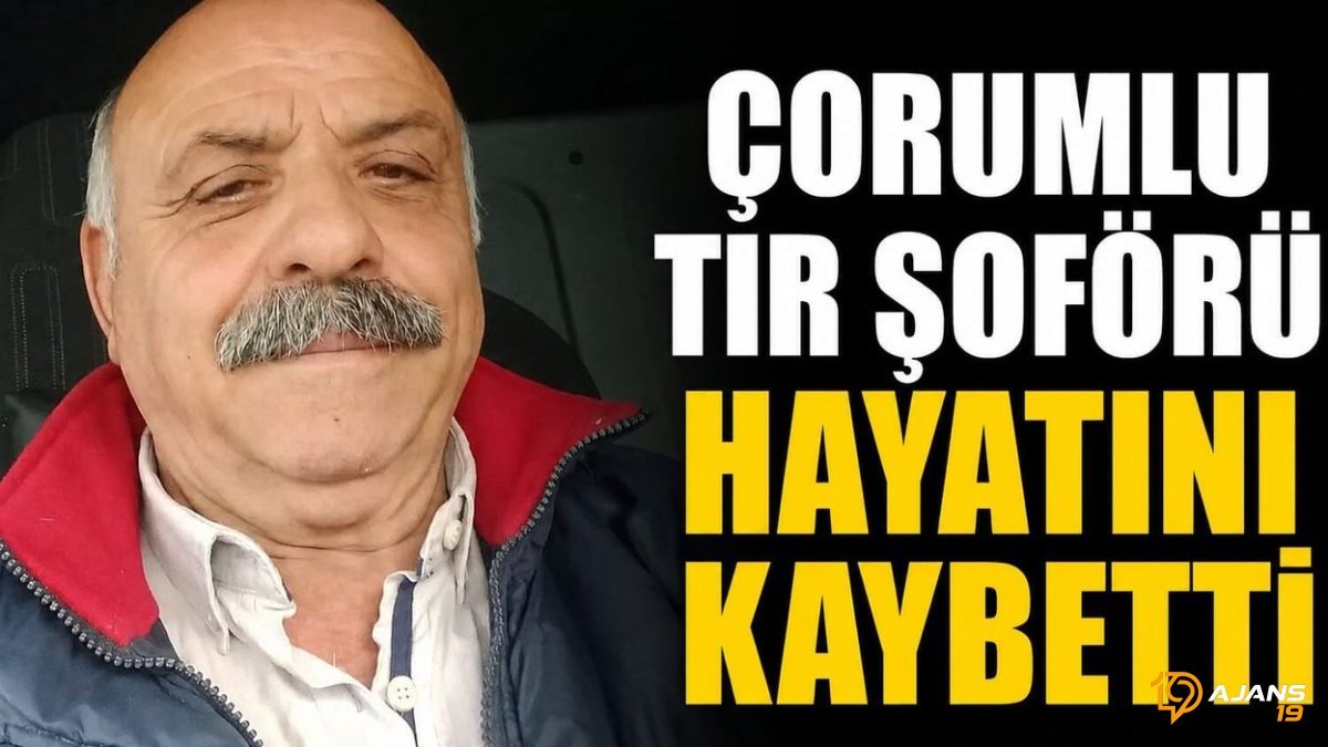 Çorumlu Tır Şoförü İçin Tüyler Ürperten An: Fabrikada Feci Kaza! Çelik Borular Can Aldı
